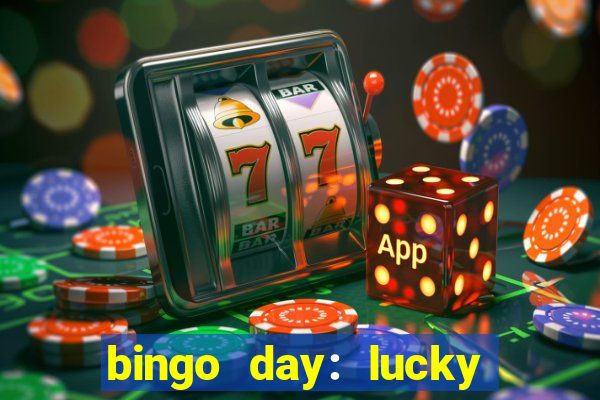 bingo day: lucky to win