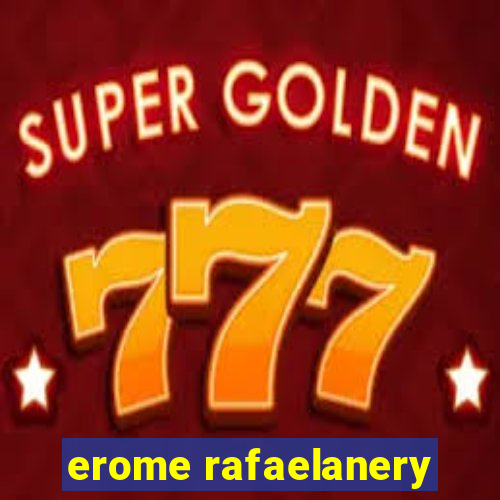 erome rafaelanery