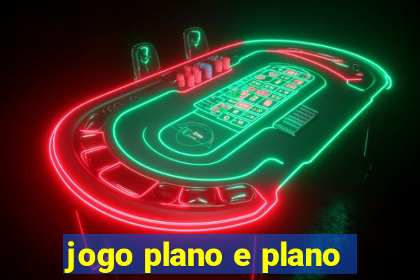 jogo plano e plano