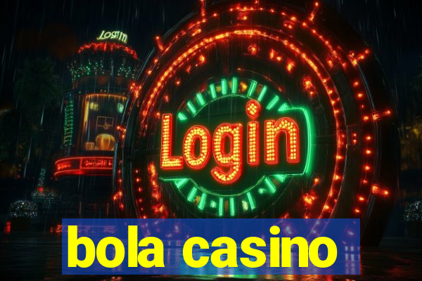 bola casino