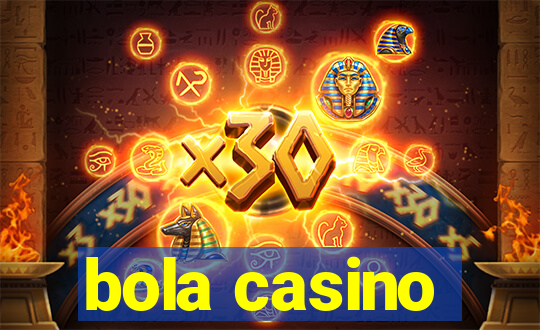 bola casino