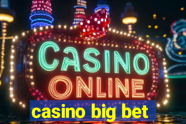 casino big bet