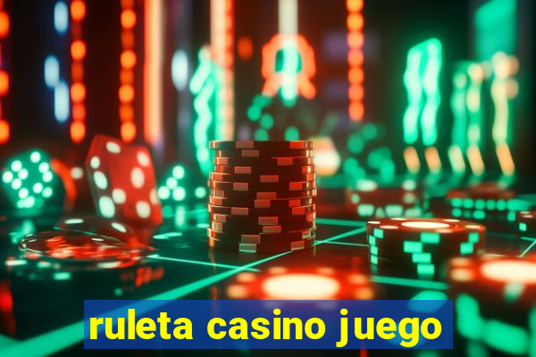 ruleta casino juego