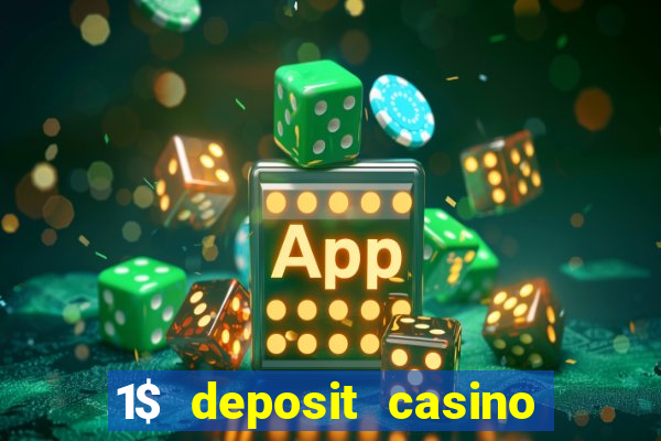 1$ deposit casino free spins