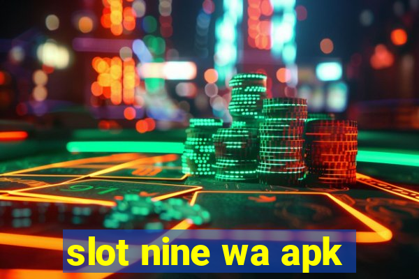 slot nine wa apk