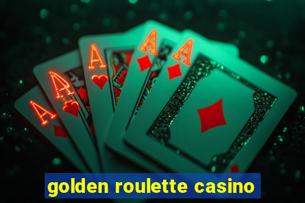 golden roulette casino