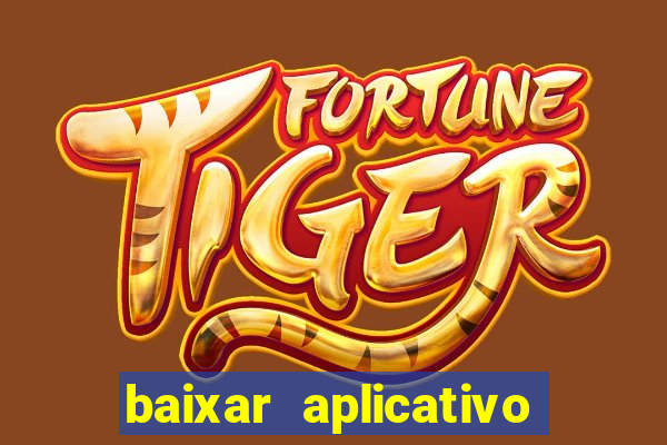 baixar aplicativo jogo do tigre