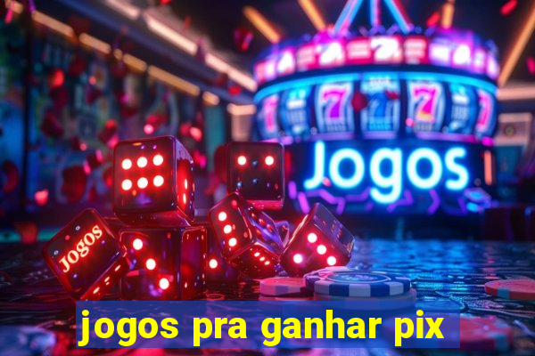 jogos pra ganhar pix