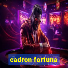 cadron fortuna