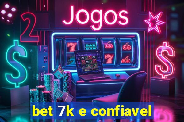 bet 7k e confiavel