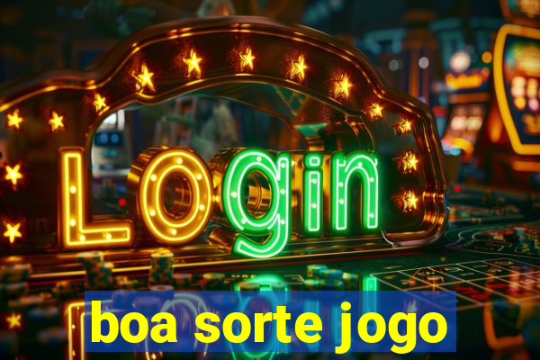 boa sorte jogo