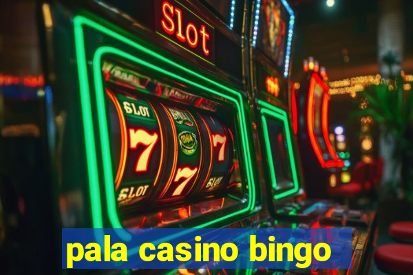 pala casino bingo