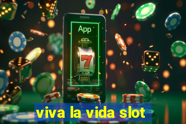 viva la vida slot