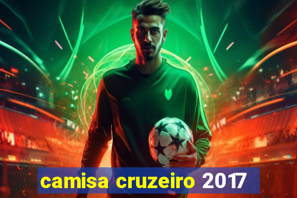 camisa cruzeiro 2017