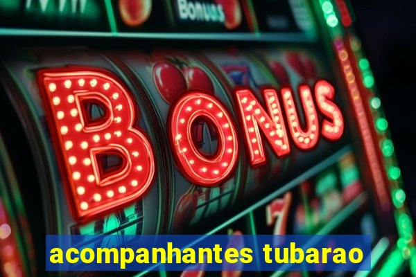 acompanhantes tubarao