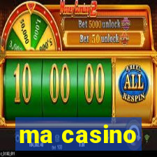 ma casino