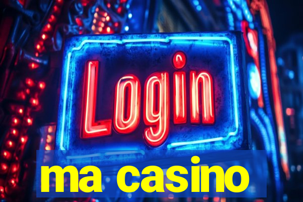 ma casino