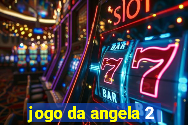 jogo da angela 2