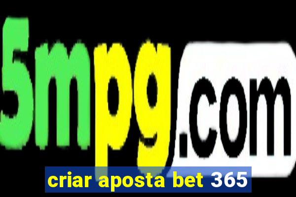 criar aposta bet 365