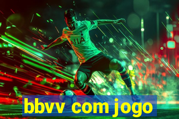 bbvv com jogo