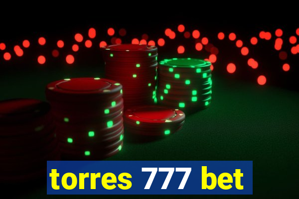 torres 777 bet