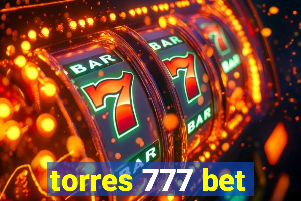 torres 777 bet