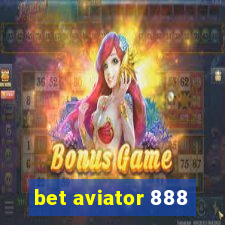 bet aviator 888