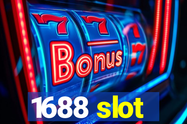 1688 slot