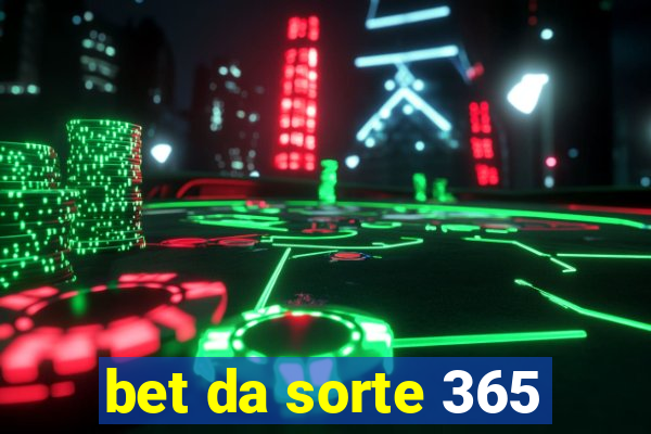 bet da sorte 365