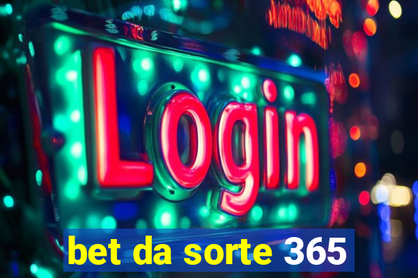 bet da sorte 365