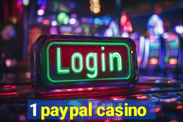 1 paypal casino