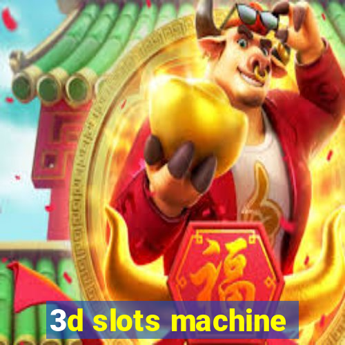 3d slots machine