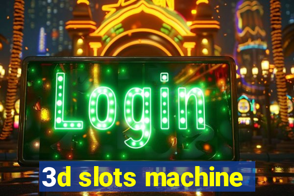 3d slots machine