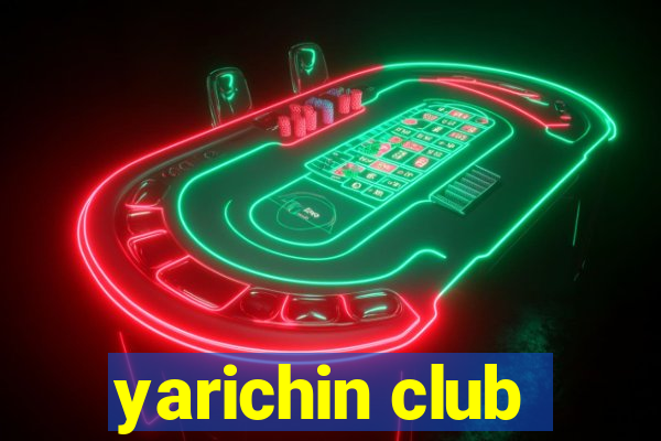 yarichin club