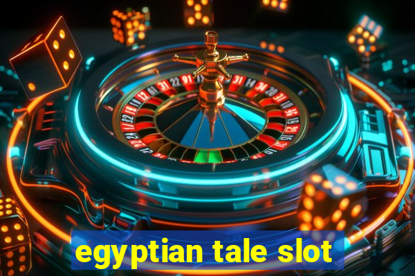 egyptian tale slot