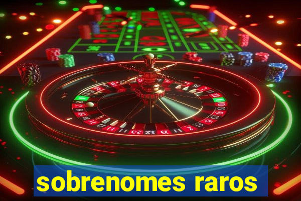 sobrenomes raros