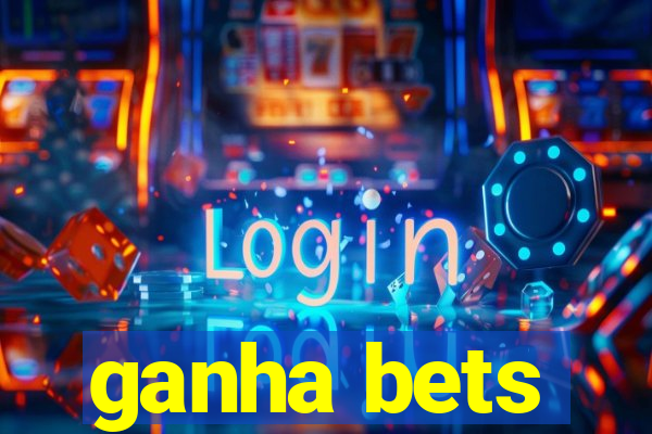 ganha bets