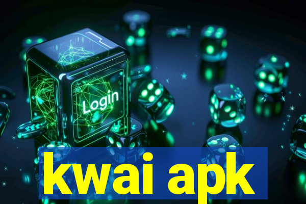 kwai apk