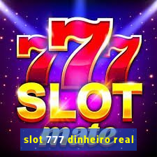 slot 777 dinheiro real