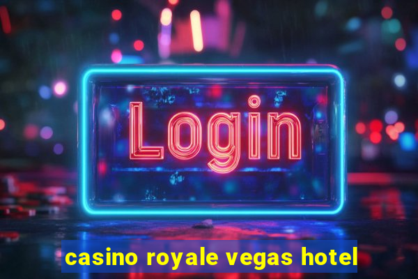 casino royale vegas hotel