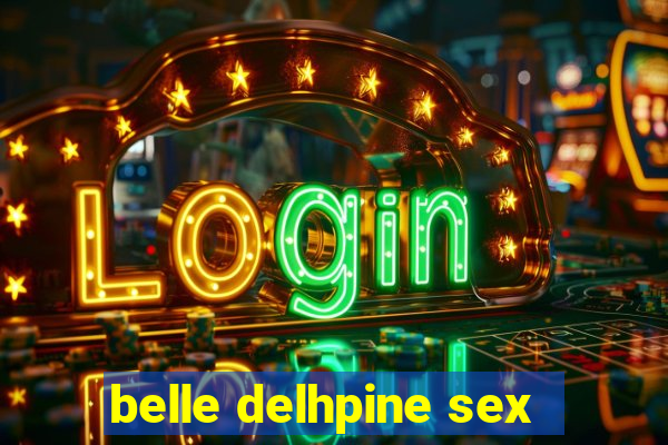 belle delhpine sex