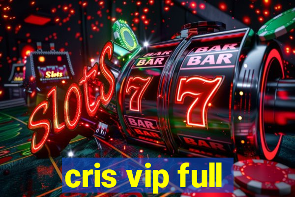 cris vip full