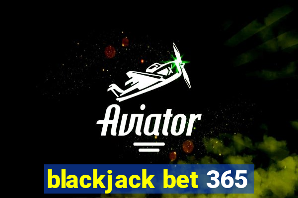 blackjack bet 365