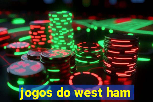 jogos do west ham