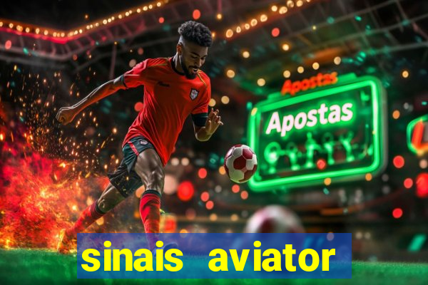 sinais aviator esporte da sorte