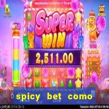 spicy bet como sacar dinheiro