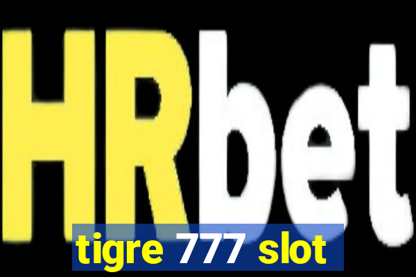 tigre 777 slot