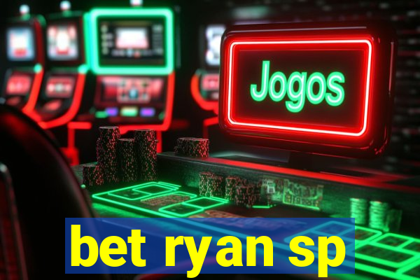 bet ryan sp