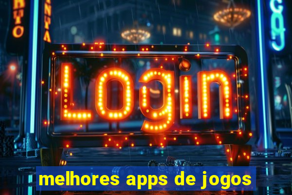 melhores apps de jogos