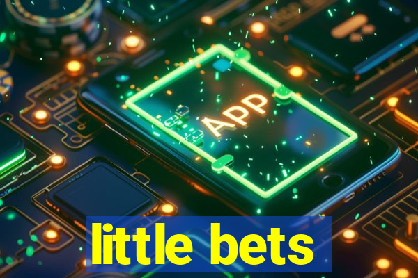 little bets